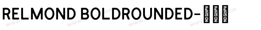 Relmond BoldRounded字体转换 Relmond BoldRounded字体转换